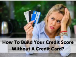 How To Build Your Credit Score Without A Credit Card